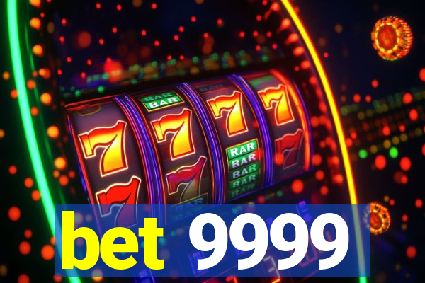 bet 9999